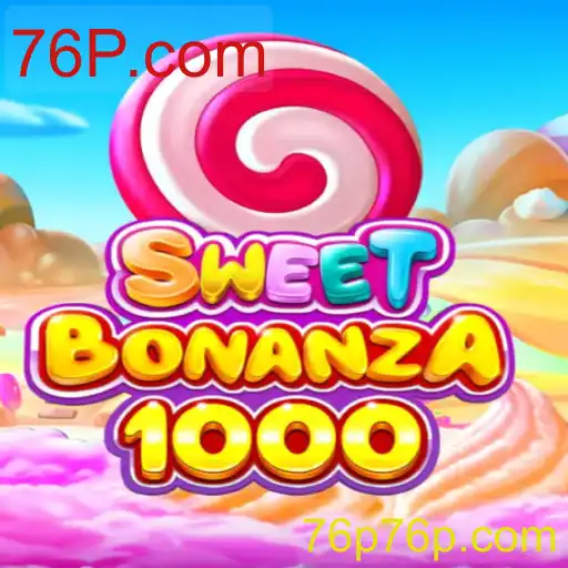 Explorando o Fascinante Mundo do Jogo SweetBonanza1000 e 76P.com